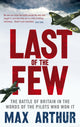 Book cover of: Last of the Few. By: Max Arthur