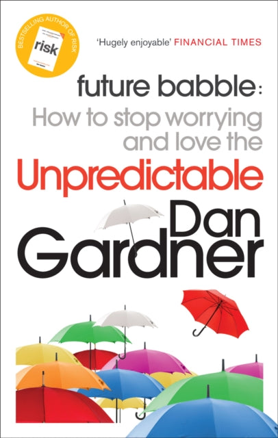 Book cover of: Future Babble. By: Dan Gardner