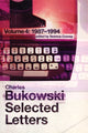 Book cover of: Selected Letters Volume 4: 1987 - 1994. By: Charles Bukowski