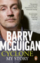 Book cover of: Cyclone: My Story. By: Barry McGuigan