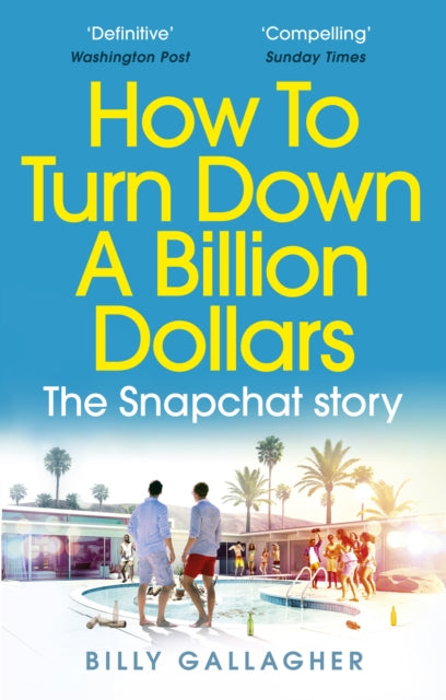 Book cover of: How to Turn Down a Billion Dollars. By: Billy Gallagher