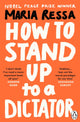 Book cover of: How to Stand Up to a Dictator. By: Maria Ressa