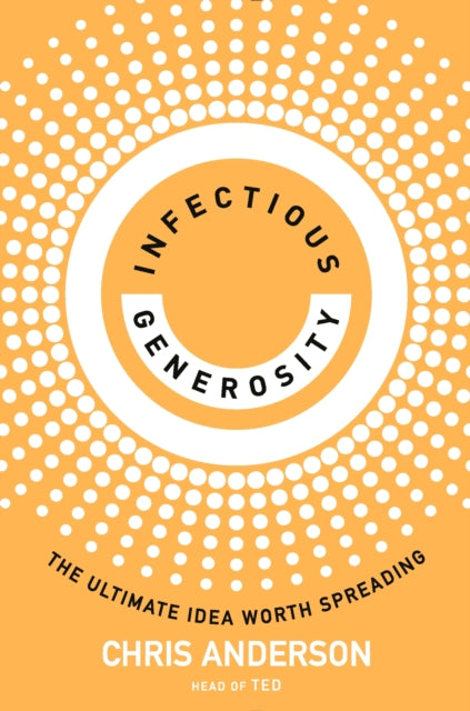 Book cover of: Infectious Generosity. By: Chris Anderson