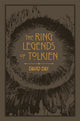 Ring Legends of Tolkien, An Illustrated Exploration of Rings in Tolkien's World, and the Sources that Inspired his Work from Myth, Literature and History 9780753734131 David Day