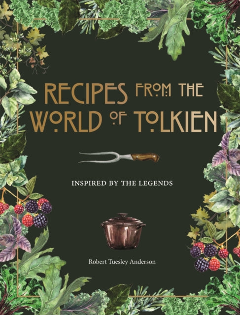 Recipes from the World of Tolkien, Inspired by the Legends 9780753734155 Pyramid