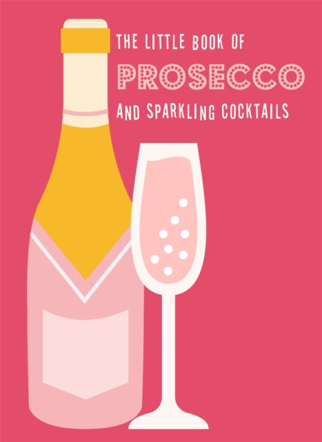 Book cover of: Little Book of Prosecco and Sparkling Cocktails