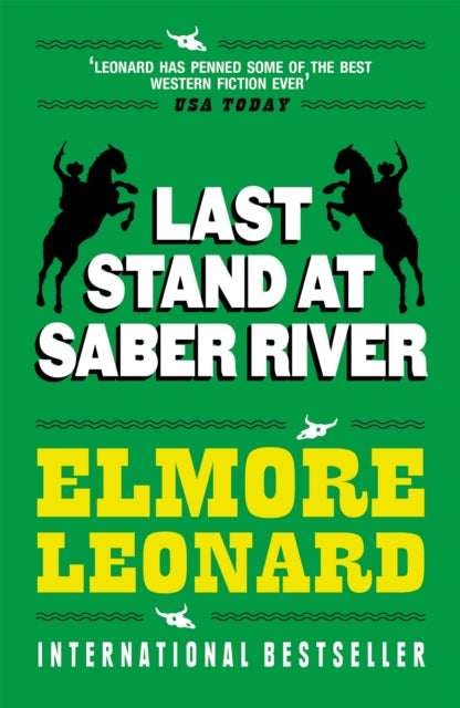 Book cover of: Last Stand at Saber River. By: Elmore Leonard