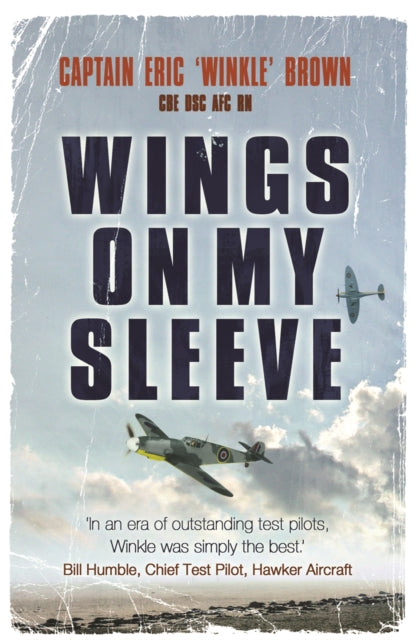 Wings on My Sleeve, The fascinating autobiography of one of the world’s greatest test pilots 9780753822098 Eric Brown
