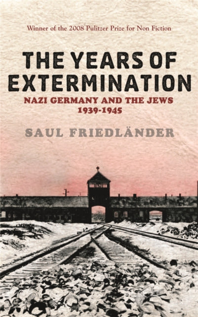 Book cover of: Nazi Germany And the Jews: The Years Of Extermination. By: Saul Friedländer
