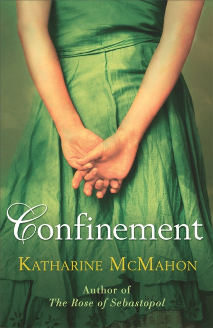 Book cover of: Confinement. By: Katharine McMahon