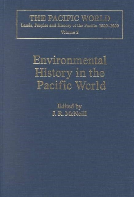 Book cover of: Environmental History in the Pacific World. By: John Robert McNeill