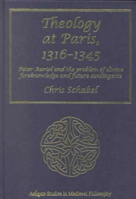 Book cover of: Theology at Paris, 1316–1345. By: Christopher Schabel