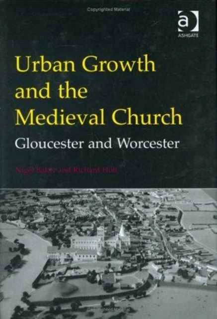Book cover of: Urban Growth and the Medieval Church. By: Richard Holt