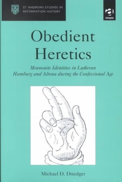 Book cover of: Obedient Heretics. By: Michael D. Driedger