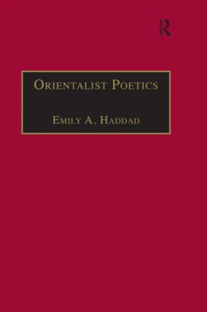 Book cover of: Orientalist Poetics. By: Emily A. Haddad