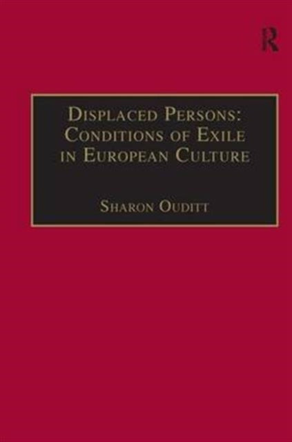 Book cover of: Displaced Persons: Conditions of Exile in European Culture. By: Sharon Ouditt