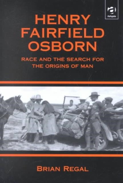 Book cover of: Henry Fairfield Osborn. By: Brian Regal