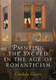 Book cover of: Painting the Sacred in the Age of Romanticism. By: Cordula Grewe