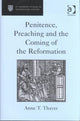 Book cover of: Penitence, Preaching and the Coming of the Reformation. By: Anne T. Thayer