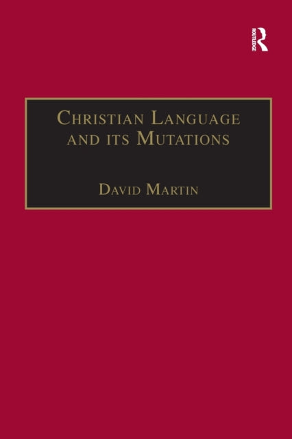 Book cover of: Christian Language and its Mutations. By: David Martin (undifferentiated)