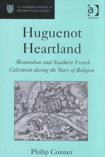Book cover of: Huguenot Heartland. By: Philip Conner