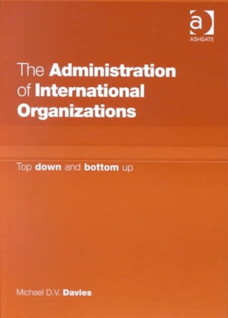 Book cover of: Administration of International Organizations