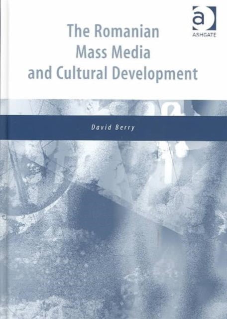 Book cover of: Romanian Mass Media and Cultural Development