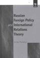 Book cover of: Russian Foreign Policy and International Relations Theory