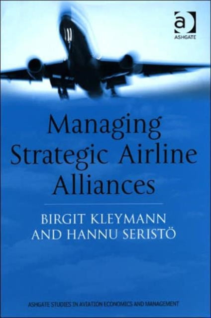 Book cover of: Managing Strategic Airline Alliances. By: Birgit Kleymann