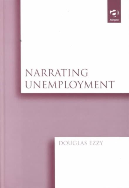Book cover of: Narrating Unemployment. By: Douglas Ezzy