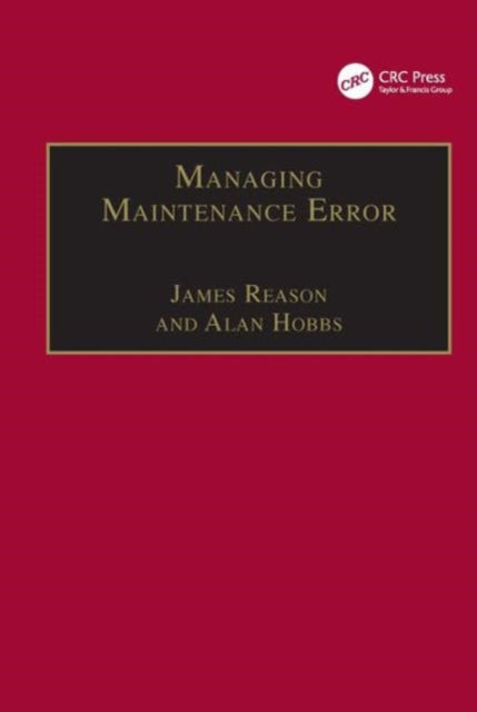 Book cover of: Managing Maintenance Error. By: James T. Reason