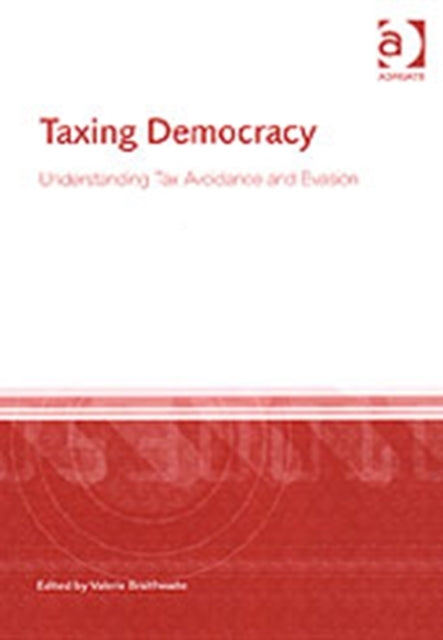 Book cover of: Taxing Democracy. By: V. A. Braithwaite