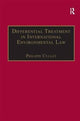 Book cover of: Differential Treatment in International Environmental Law. By: Philippe Cullet