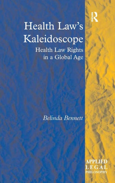 Book cover of: Health Law's Kaleidoscope. By: Belinda Bennett