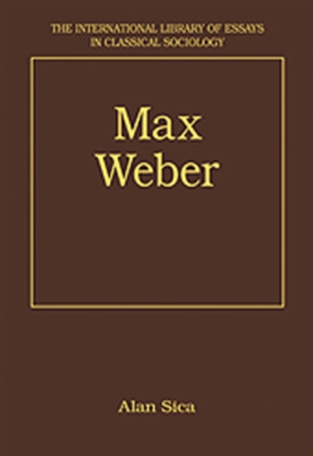Book cover of: Max Weber. By: Alan Sica