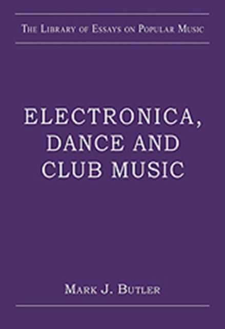 Book cover of: Electronica, Dance and Club Music. By: Mark J. Butler