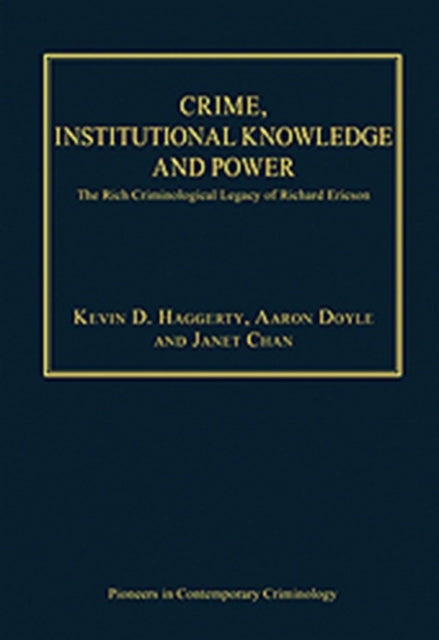 Book cover of: Crime, Institutional Knowledge and Power. By: Richard Victor Ericson