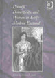 Book cover of: Privacy, Domesticity, and Women in Early Modern England