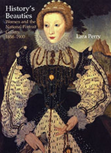 Book cover of: History's Beauties. By: Lara Perry