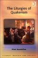 Book cover of: Liturgies of Quakerism. By: Pink Dandelion
