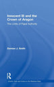 Book cover of: Innocent III and the Crown of Aragon. By: Damian J. Smith