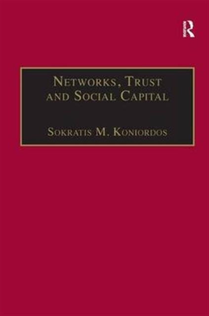 Book cover of: Networks, Trust and Social Capital. By: Sokratis M. Koniordos
