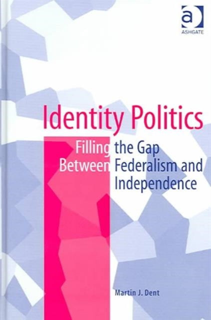 Book cover of: Identity Politics. By: Martin J. Dent