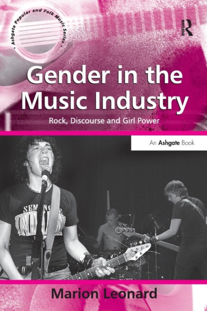 Book cover of: Gender in the Music Industry. By: Marion Leonard