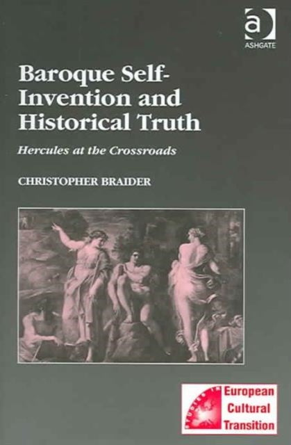 Book cover of: Baroque Self-Invention and Historical Truth. By: Christopher Braider