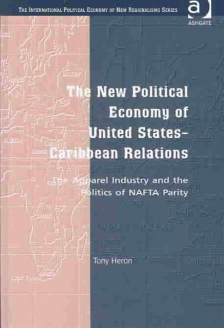 Book cover of: New Political Economy of United States-Caribbean Relations. By: Tony Heron