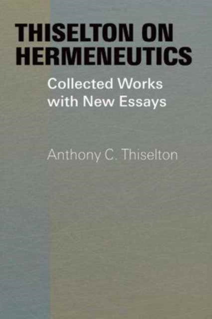 Book cover of: Thiselton on Hermeneutics. By: Anthony C. Thiselton