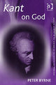Book cover of: Kant on God. By: Peter Byrne