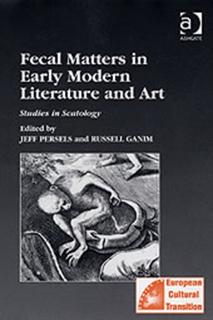 Book cover of: Fecal Matters in Early Modern Literature and Art