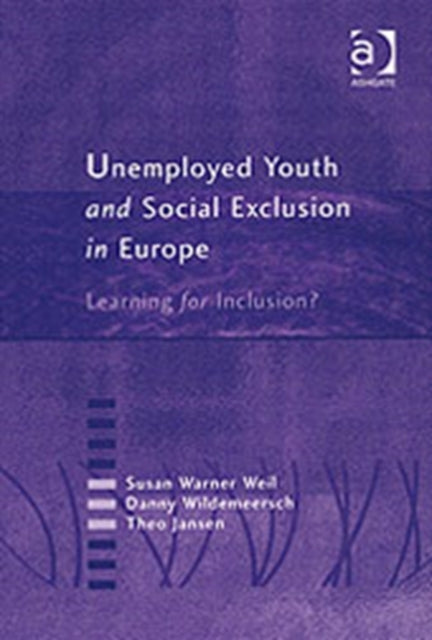 Book cover of: Unemployed Youth and Social Exclusion in Europe. By: Susan Warner Weil
